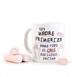 Taza divertida SOY MADRE PRIMERIZA